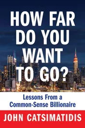 The cover of How Far Do You Want To Go? Lessons from a Common-Sense Billionaire, by John Catsimatidis: the title over the Manhattan skyline at night, the author's name on a red band